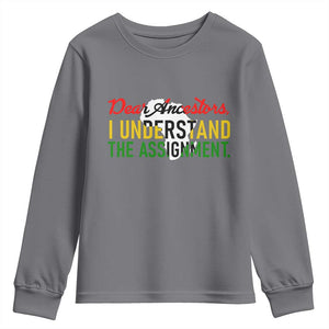 Black History Youth Sweatshirt Dear Ancestors I Understand The Assignment TS14 Charcoal Print Your Wear