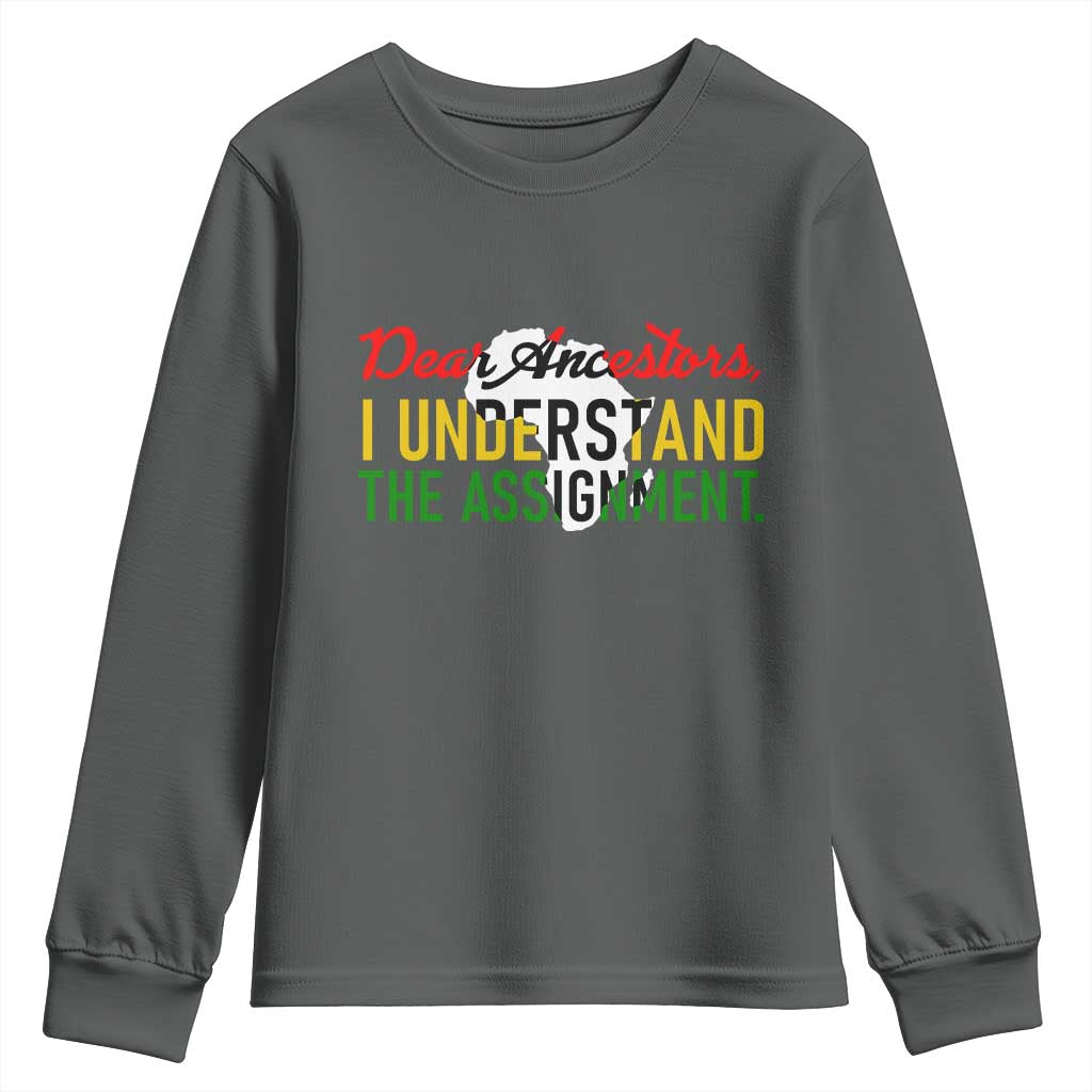 Black History Youth Sweatshirt Dear Ancestors I Understand The Assignment TS14 Dark Heather Print Your Wear