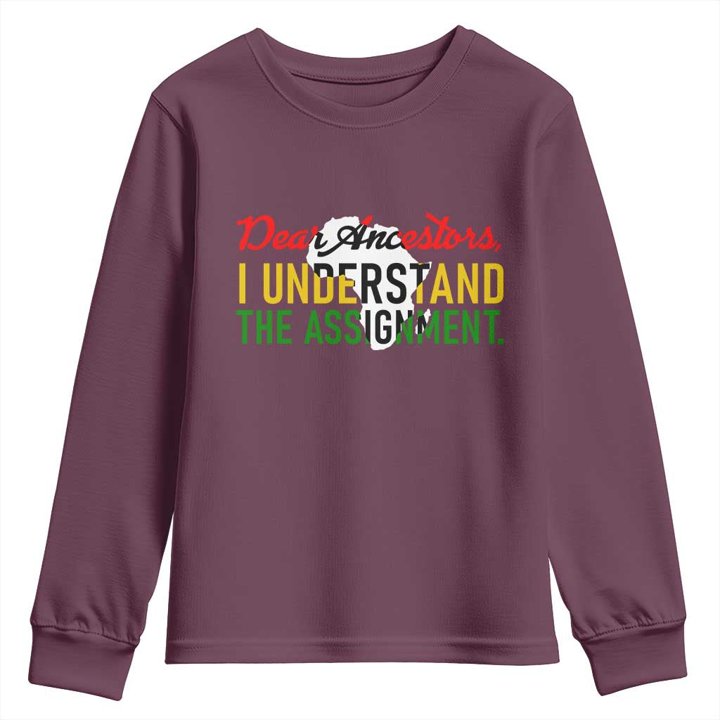 Black History Youth Sweatshirt Dear Ancestors I Understand The Assignment TS14 Maroon Print Your Wear