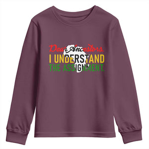 Black History Youth Sweatshirt Dear Ancestors I Understand The Assignment TS14 Maroon Print Your Wear