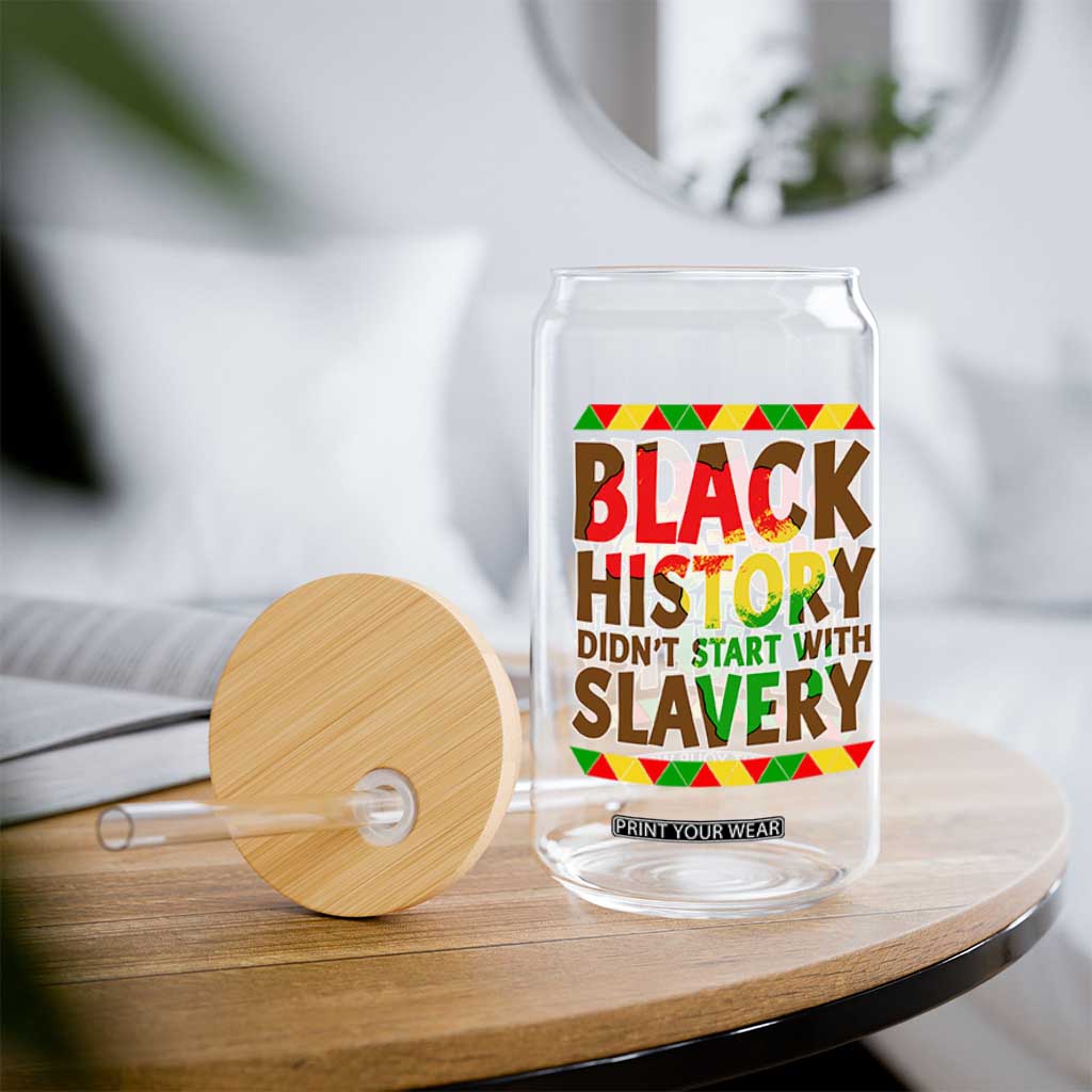 Black History Month Glass Can Black History Month Didn't Start With Slavery TS14 Print Your Wear