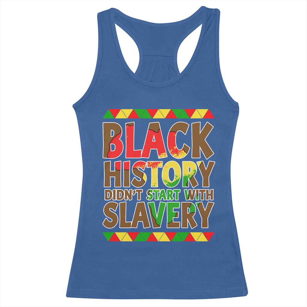 Black History Month Racerback Tank Top Black History Month Didn't Start With Slavery TS14 Royal Blue Print Your Wear