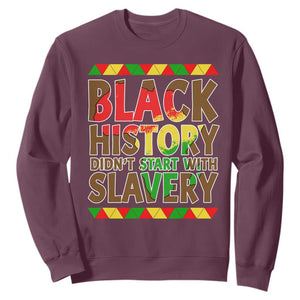 Black History Month Sweatshirt Black History Month Didn't Start With Slavery TS14 Maroon Print Your Wear