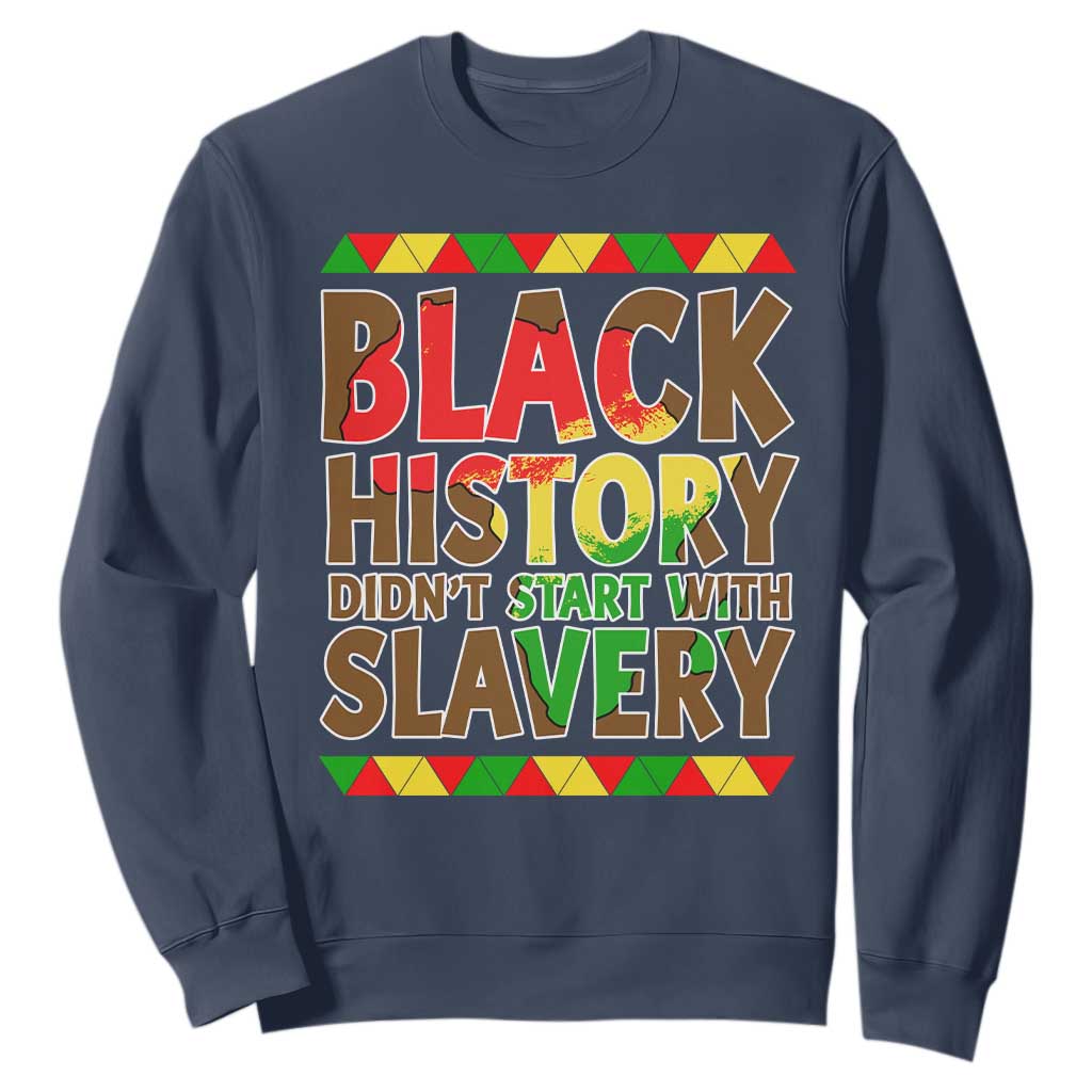 Black History Month Sweatshirt Black History Month Didn't Start With Slavery TS14 Navy Print Your Wear