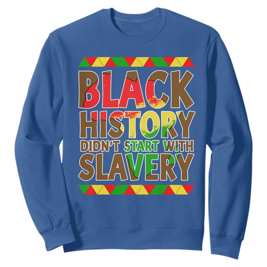 Black History Month Sweatshirt Black History Month Didn't Start With Slavery TS14 Royal Blue Print Your Wear
