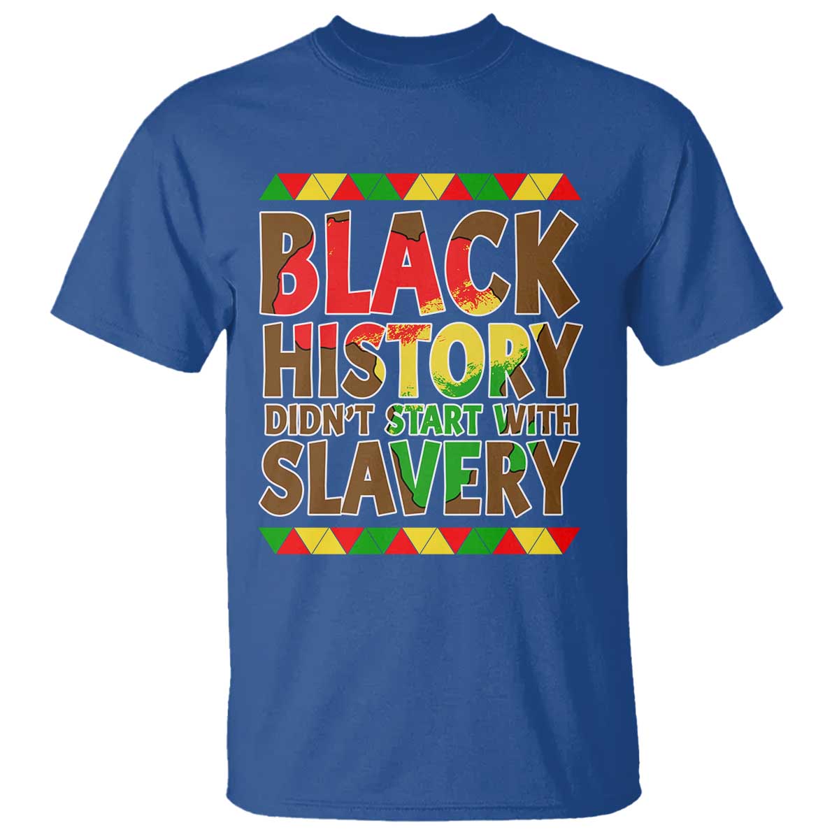 Black History Month T Shirt Black History Month Didn't Start With Slavery TS14 Royal Blue Print Your Wear