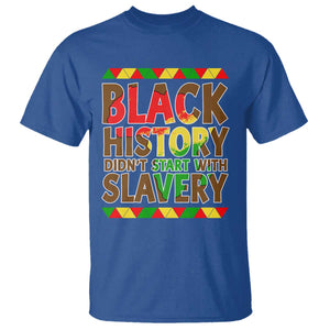 Black History Month T Shirt Black History Month Didn't Start With Slavery TS14 Royal Blue Print Your Wear