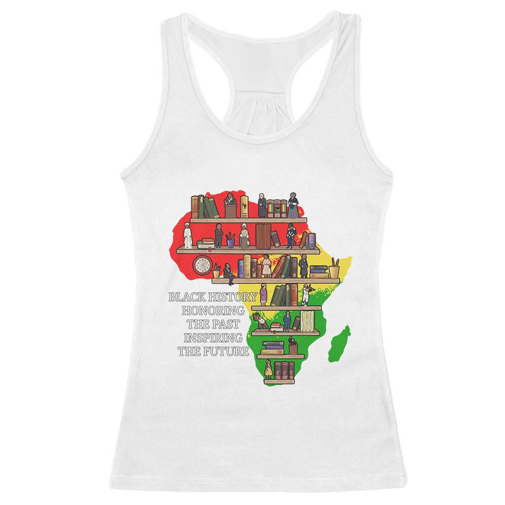 Black History Teacher Racerback Tank Top Black History Honoring The Past Inspiring The Future TS14 White Print Your Wear
