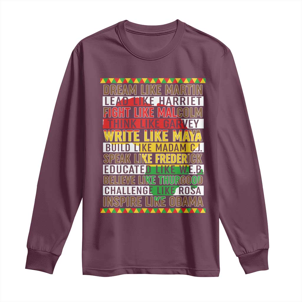 Black History Month Long Sleeve Shirt Dream Like Martin Lead Like Harriet TS14 Maroon Print Your Wear