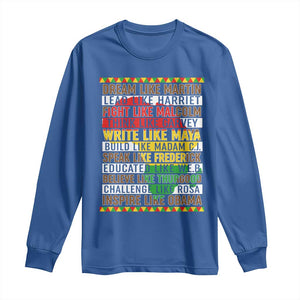 Black History Month Long Sleeve Shirt Dream Like Martin Lead Like Harriet TS14 Royal Blue Print Your Wear