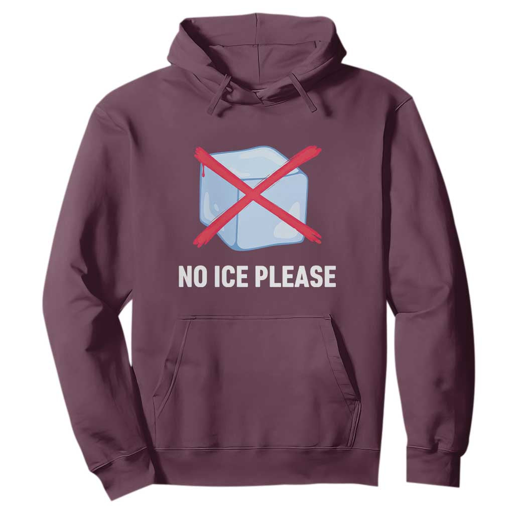 No Ice Please Hoodie Ice Cube Anti ICE Deportation Human Rights Protest TS14 Maroon Print Your Wear