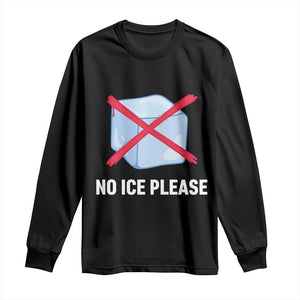 No Ice Please Long Sleeve Shirt Ice Cube Anti ICE Deportation Human Rights Protest TS14 Black Print Your Wear