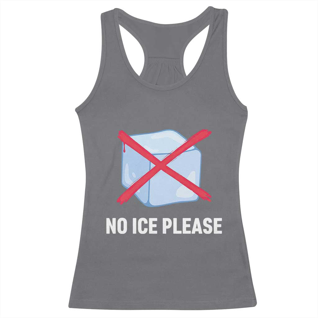 No Ice Please Racerback Tank Top Ice Cube Anti ICE Deportation Human Rights Protest TS14 Charcoal Print Your Wear