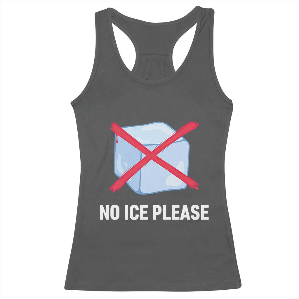 No Ice Please Racerback Tank Top Ice Cube Anti ICE Deportation Human Rights Protest TS14 Dark Heather Print Your Wear