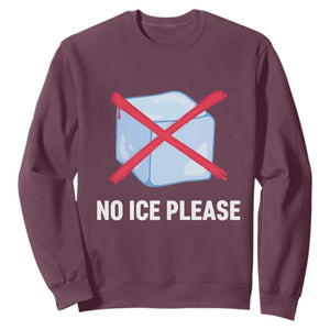 No Ice Please Sweatshirt Ice Cube Anti ICE Deportation Human Rights Protest TS14 Maroon Print Your Wear