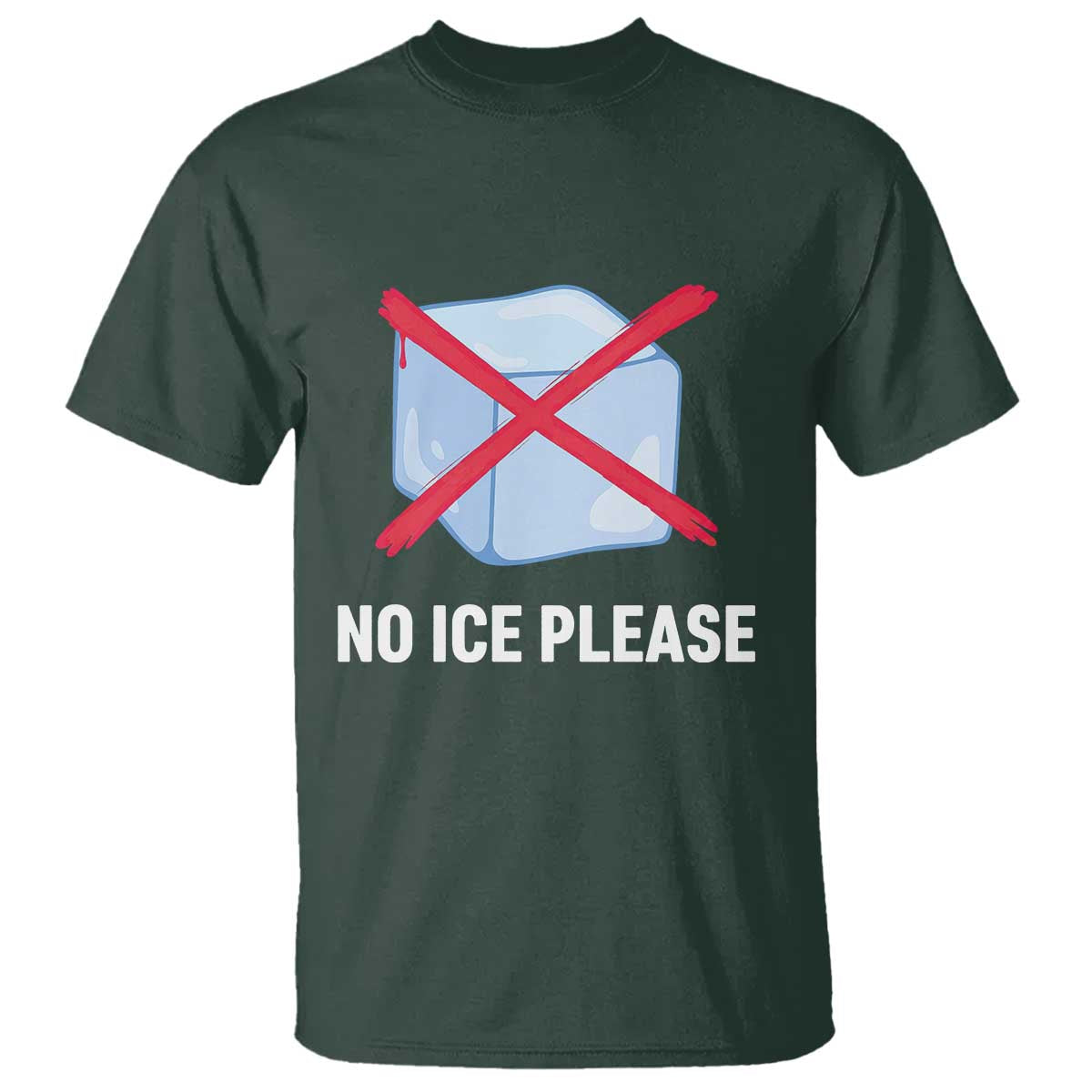No Ice Please T Shirt Ice Cube Anti ICE Deportation Human Rights Protest TS14 Dark Forest Green Print Your Wear