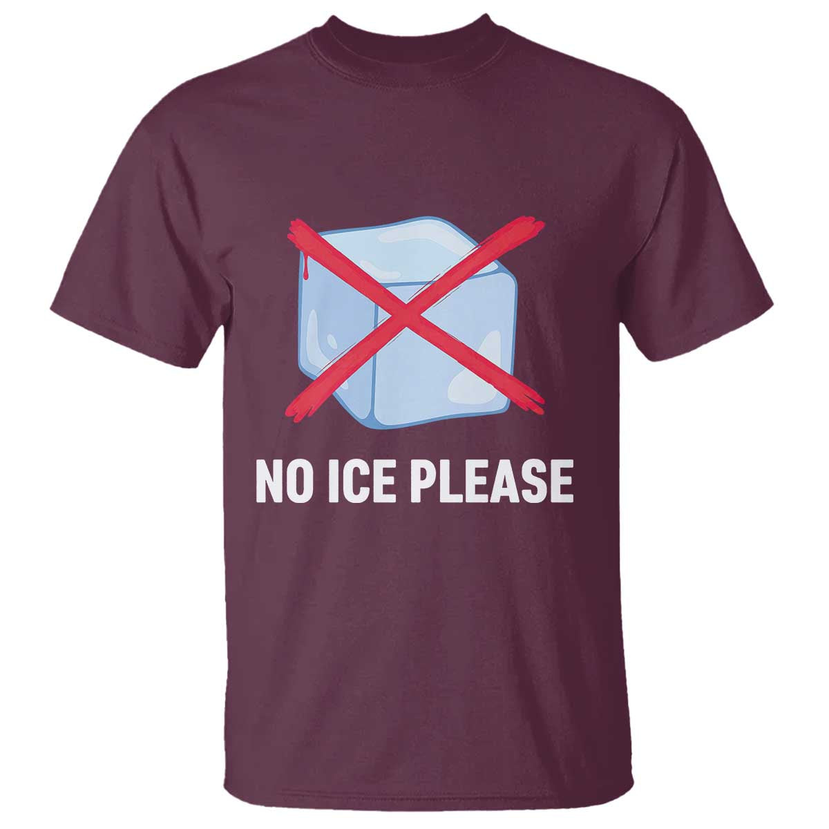 No Ice Please T Shirt Ice Cube Anti ICE Deportation Human Rights Protest TS14 Maroon Print Your Wear