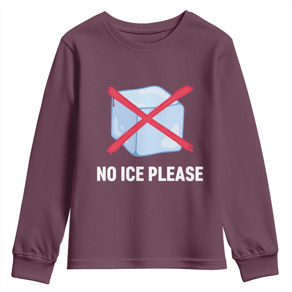 No Ice Please Youth Sweatshirt Ice Cube Anti ICE Deportation Human Rights Protest TS14 Maroon Print Your Wear