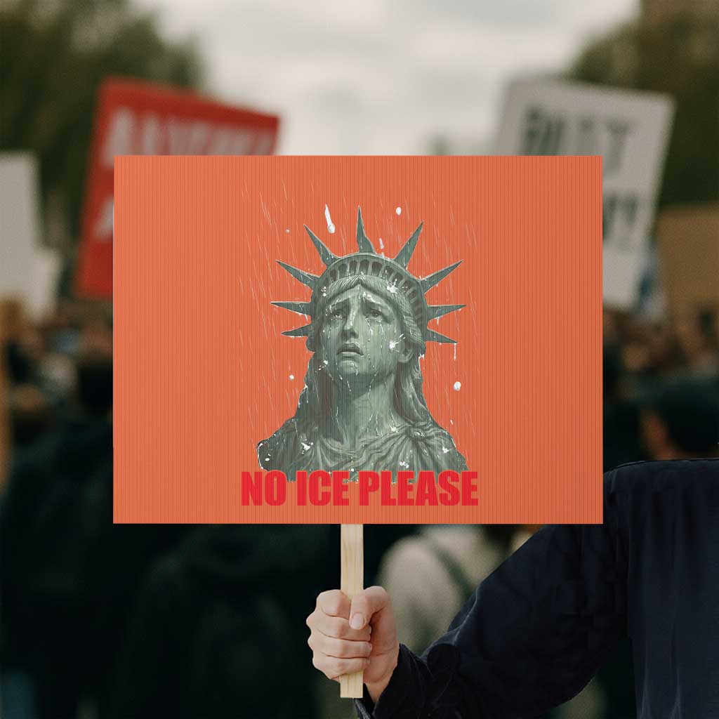No Ice Please Protest Sign Statue of Liberty Crying Anti ICE Deportation Human Rights TS14 Horizontal 18