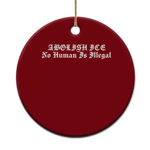 Abolish Ice No Human Is Illegal Ceramic Ornament Anti ICE Immigration Deportation Human Rights Protest TS14 1pc Red Print Your Wear