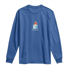 Fck Ice Long Sleeve Shirt Anti ICE Immigration Deportation Human Rights Protest TS14 Royal Blue Print Your Wear