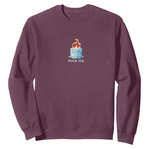 Fck Ice Sweatshirt Anti ICE Immigration Deportation Human Rights Protest TS14 Maroon Print Your Wear