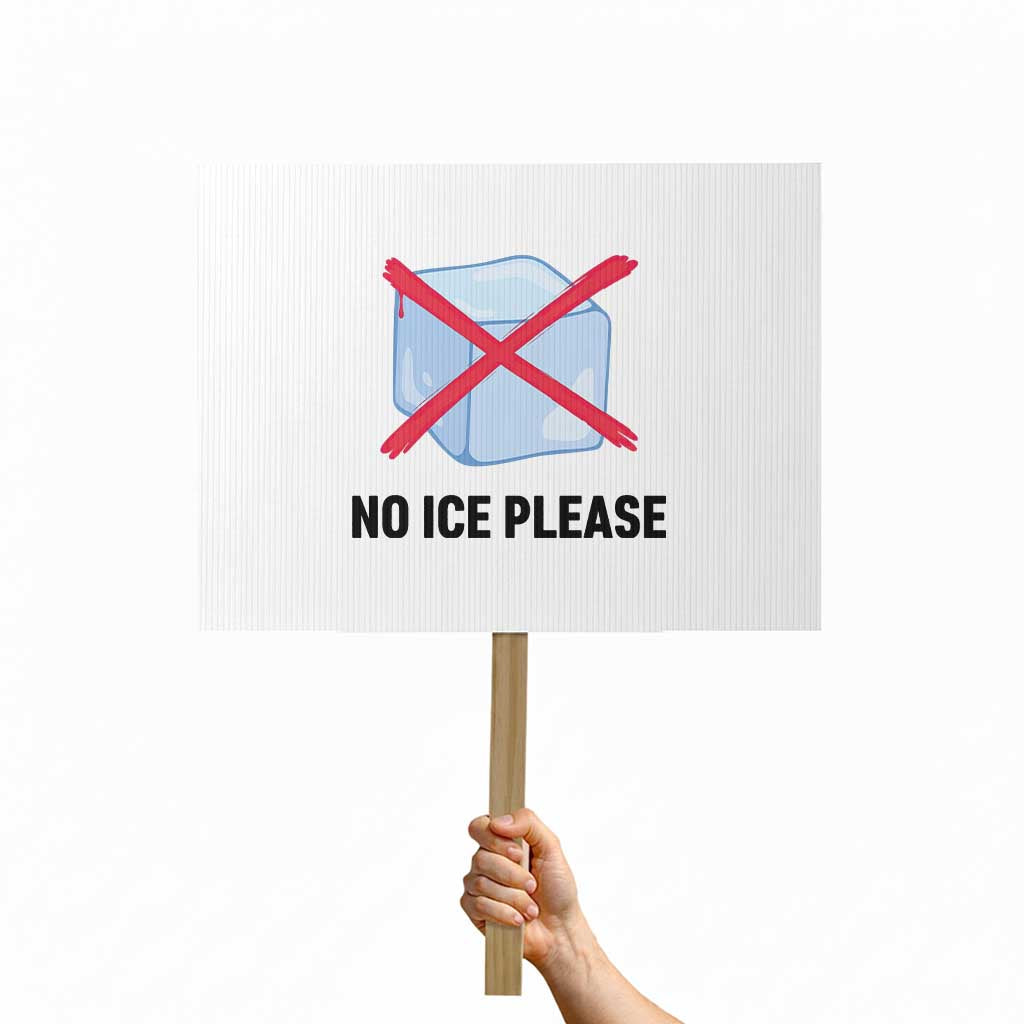 No Ice Please Protest Sign Subtle Anti ICE Deportation Human Rights TS14 Horizontal 18