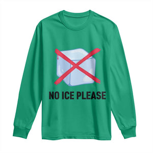No Ice Please Long Sleeve Shirt Subtle Anti ICE Deportation Human Rights TS14 Irish Green Print Your Wear