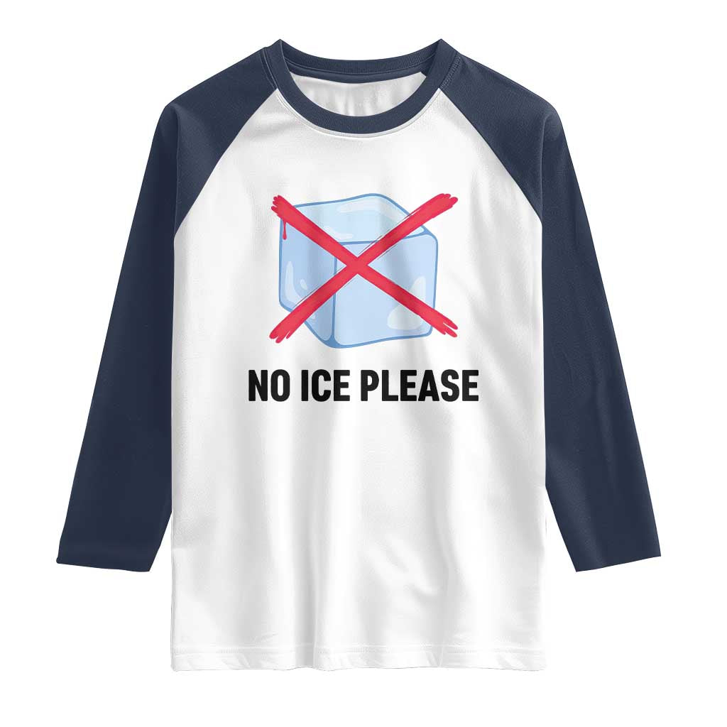 No Ice Please Raglan Shirt Subtle Anti ICE Deportation Human Rights TS14 White Navy Print Your Wear