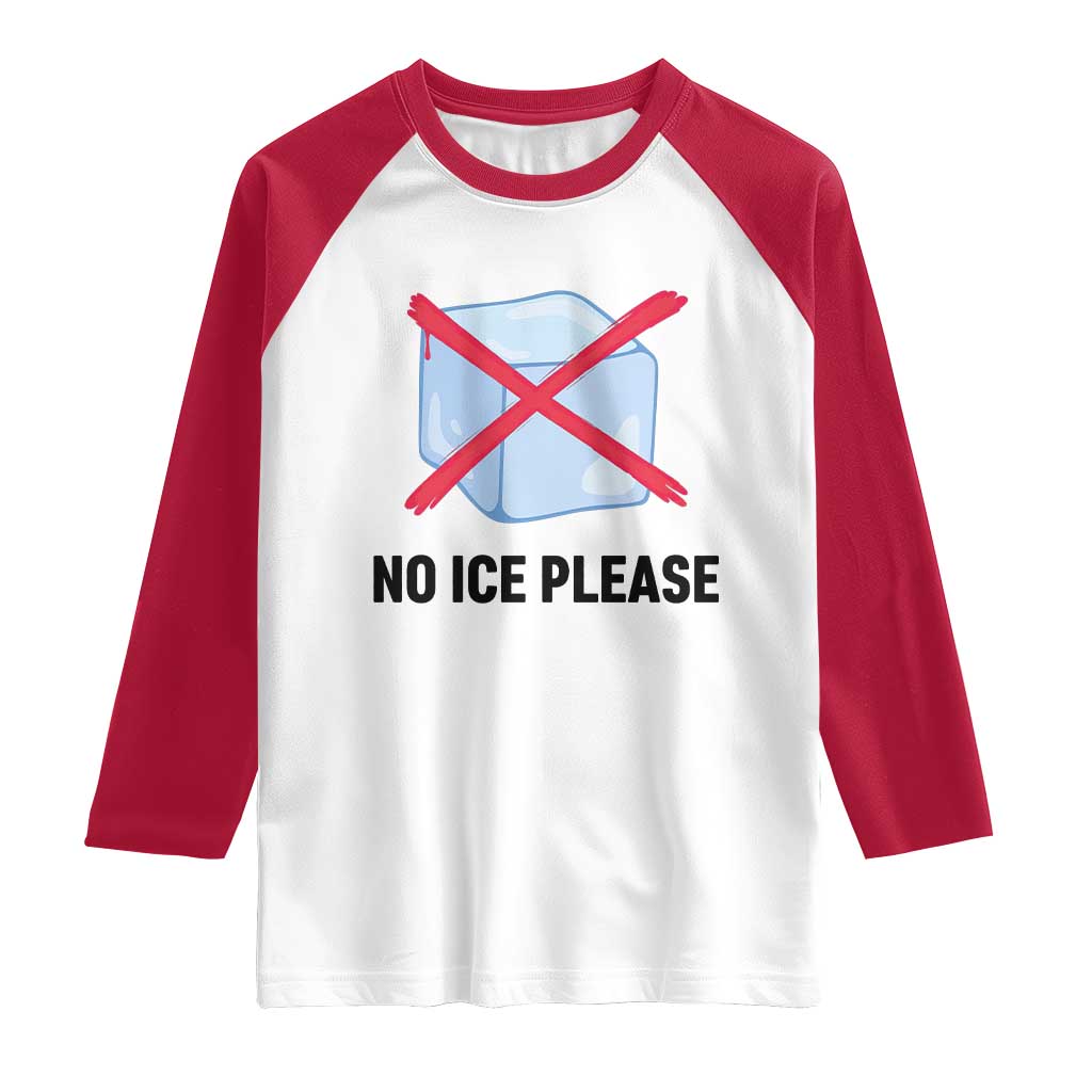 No Ice Please Raglan Shirt Subtle Anti ICE Deportation Human Rights TS14 White Red Print Your Wear