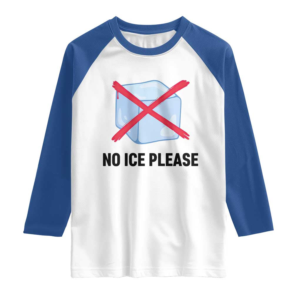 No Ice Please Raglan Shirt Subtle Anti ICE Deportation Human Rights TS14 White Royal Print Your Wear