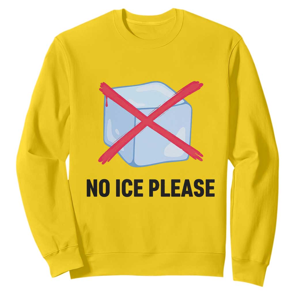 No Ice Please Sweatshirt Subtle Anti ICE Deportation Human Rights TS14 Daisy Print Your Wear