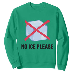 No Ice Please Sweatshirt Subtle Anti ICE Deportation Human Rights TS14 Irish Green Print Your Wear