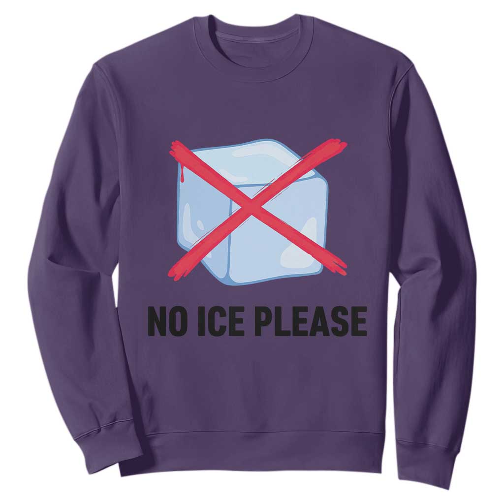 No Ice Please Sweatshirt Subtle Anti ICE Deportation Human Rights TS14 Purple Print Your Wear