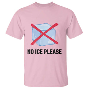 No Ice Please T Shirt Subtle Anti ICE Deportation Human Rights TS14 Light Pink Print Your Wear