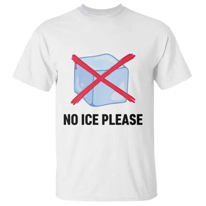 No Ice Please T Shirt Subtle Anti ICE Deportation Human Rights TS14 White Print Your Wear