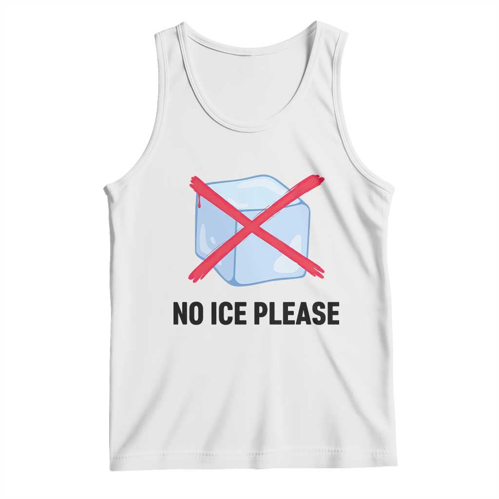 No Ice Please Tank Top Subtle Anti ICE Deportation Human Rights TS14 White Print Your Wear