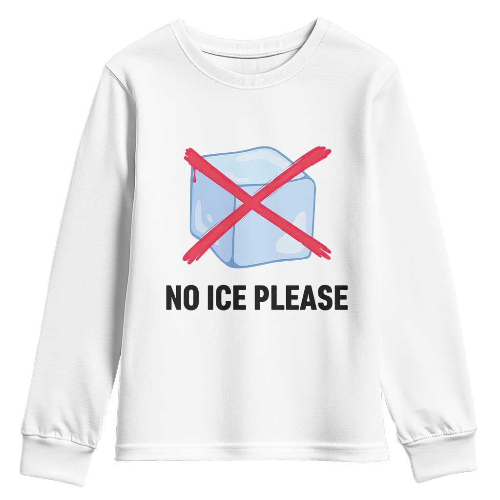 No Ice Please Youth Sweatshirt Subtle Anti ICE Deportation Human Rights TS14 White Print Your Wear