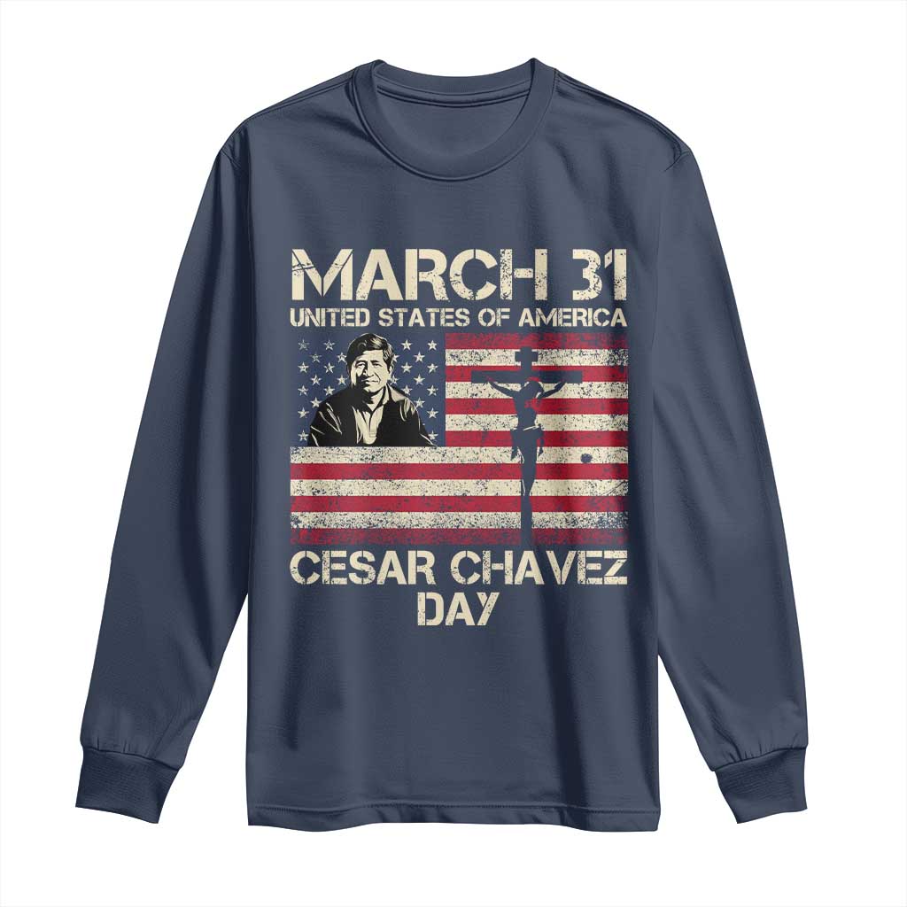 Cesar Chavez March 31 Celebration Long Sleeve Shirt Christian American Flag Religious TS14 Navy Print Your Wear