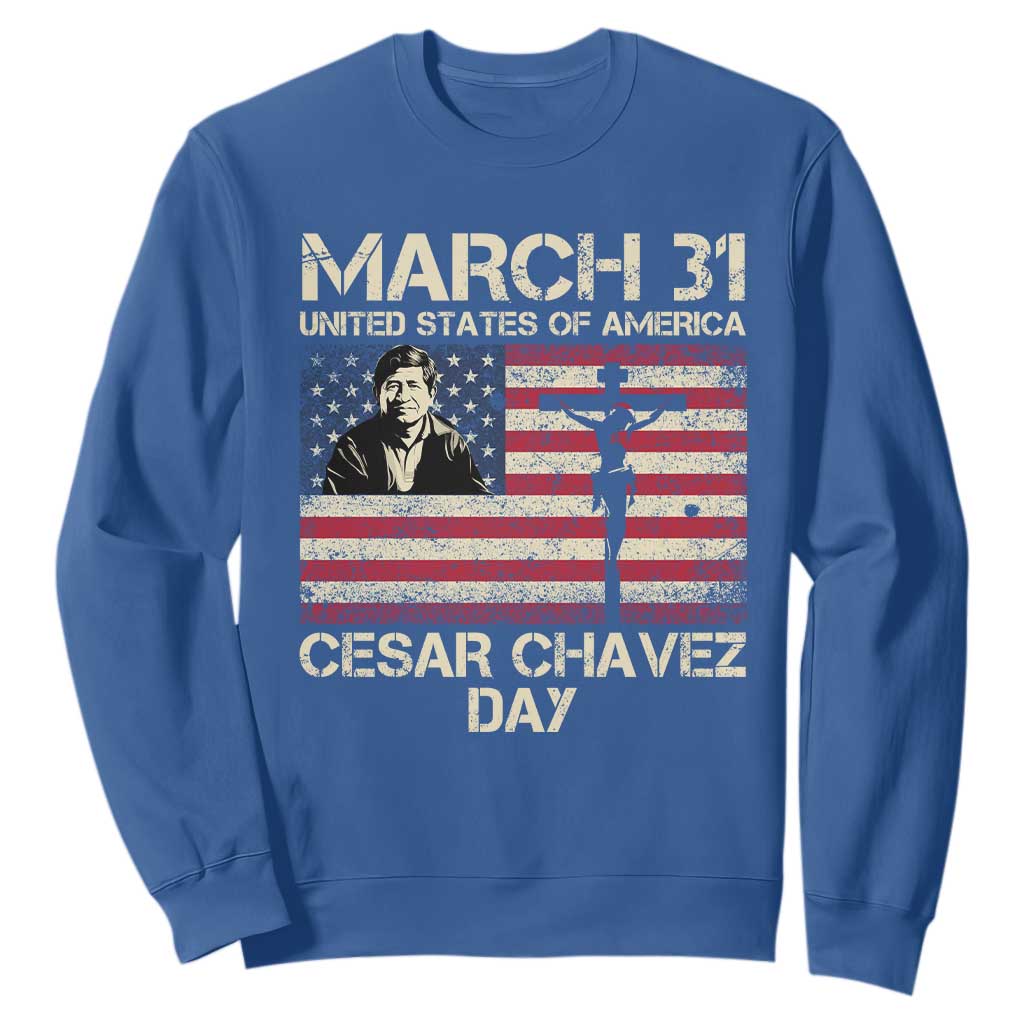 Cesar Chavez March 31 Celebration Sweatshirt Christian American Flag Religious TS14 Royal Blue Print Your Wear
