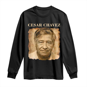 Cesar Chavez Long Sleeve Shirt Mexican American Pride Latino Heritage TS14 Black Print Your Wear