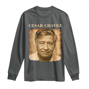 Cesar Chavez Long Sleeve Shirt Mexican American Pride Latino Heritage TS14 Dark Heather Print Your Wear