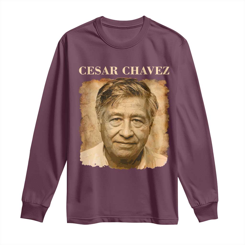 Cesar Chavez Long Sleeve Shirt Mexican American Pride Latino Heritage TS14 Maroon Print Your Wear