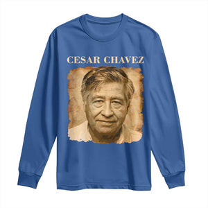 Cesar Chavez Long Sleeve Shirt Mexican American Pride Latino Heritage TS14 Royal Blue Print Your Wear