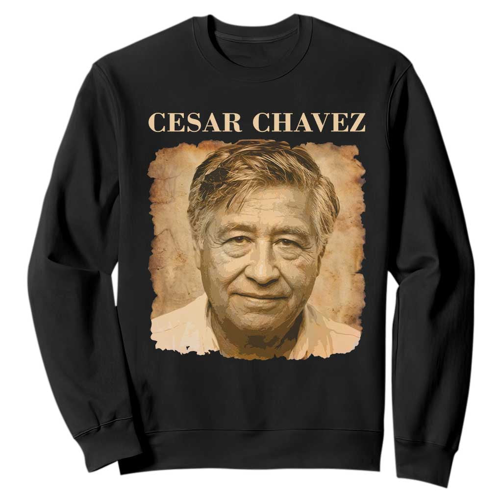 Cesar Chavez Sweatshirt Mexican American Pride Latino Heritage TS14 Black Print Your Wear