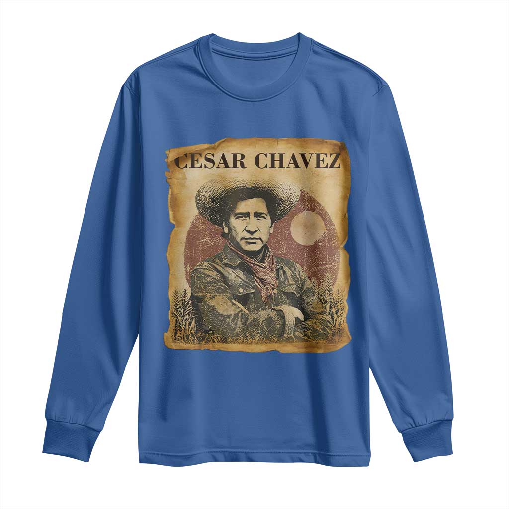 Cesar Chavez Long Sleeve Shirt Hispanic Heritage Mexican American Pride Latino TS14 Royal Blue Print Your Wear