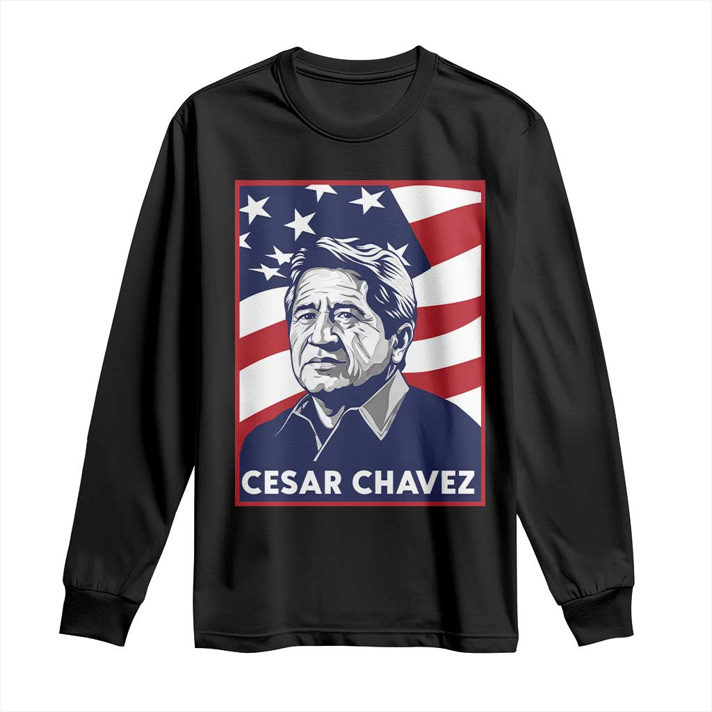 Cesar Chavez Long Sleeve Shirt Labor Leader Mexican American Pride TS14 Black Print Your Wear