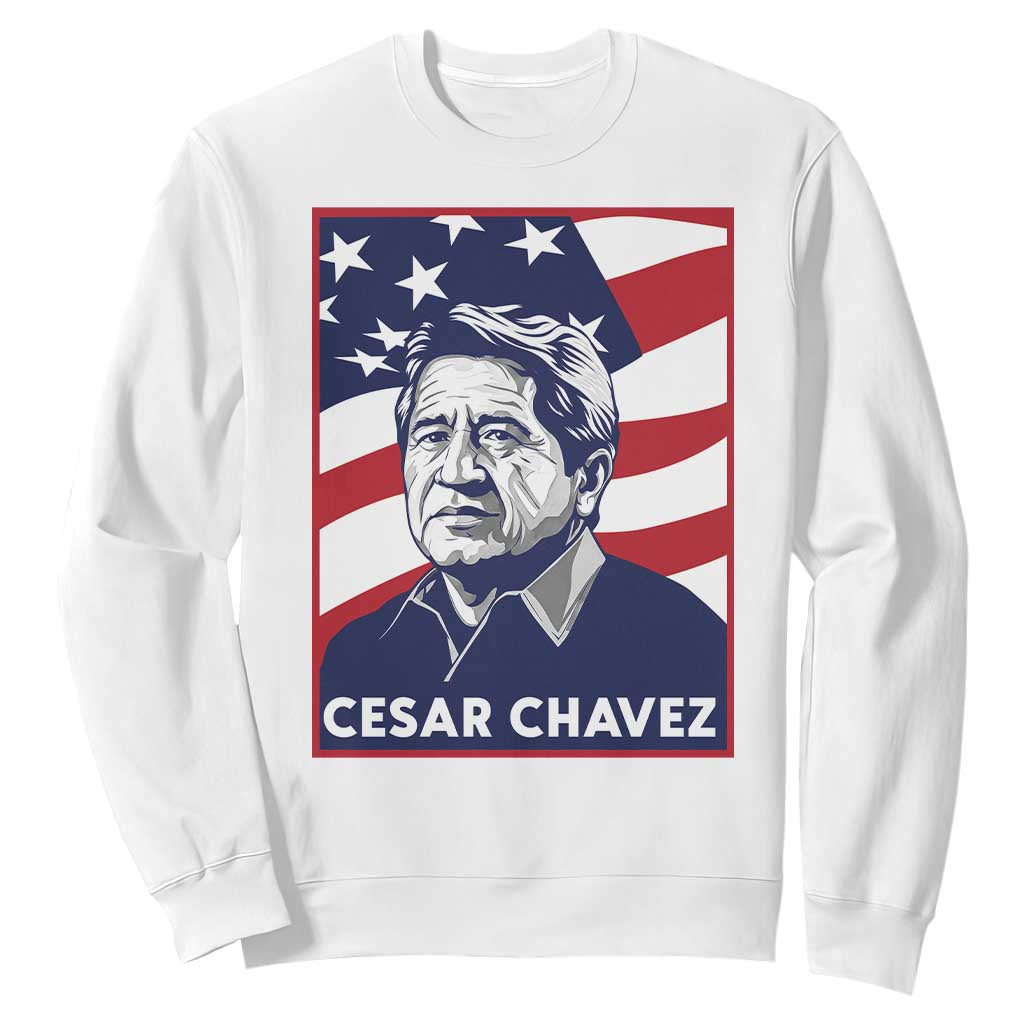 Cesar Chavez Sweatshirt Labor Leader Mexican American Pride TS14 White Print Your Wear