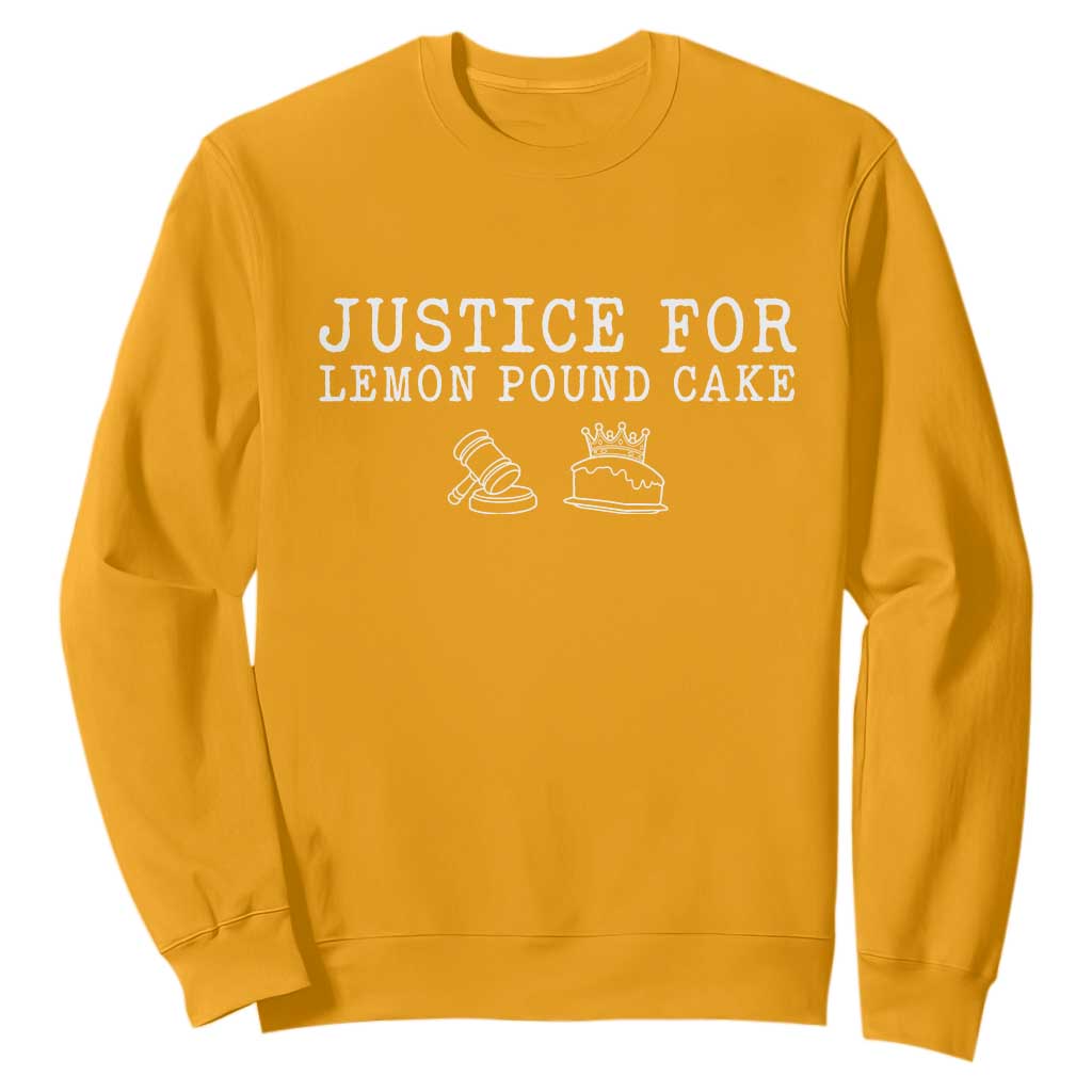 Justice For Lemon Pound Cake Sweatshirt Funny Dessert Meme TS14 Gold Print Your Wear