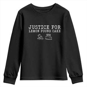 Justice For Lemon Pound Cake Youth Sweatshirt Funny Dessert Meme TS14 Black Print Your Wear